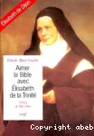 Aimer la Bible avec Élisabeth de la Trinité