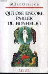 Qui ose encore parler du bonheur ?