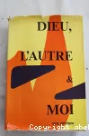 Dieu, l'autre et moi