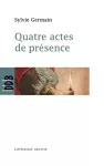 Quatre actes de présence